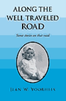 ALONG THE WELL TRAVELED ROAD