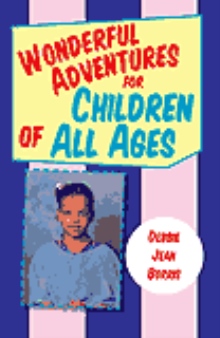 Wonderful Adventures for Children of All Ages