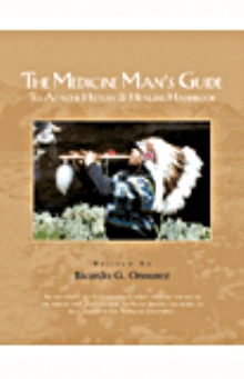 The Medicine Man's Guide To Apache History & Healing Handbook