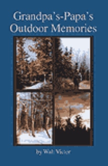 Grandpa's-Papa's Outdoor Memories