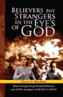 Believers But Strangers In the Eye's of God