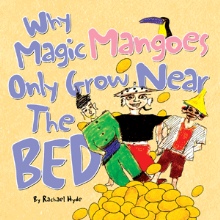 Why Magic Mangoes Only Grow Near The Bed