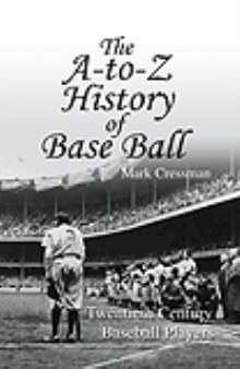 The A-to-Z History of Base Ball