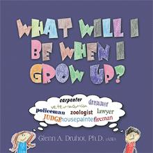 WHAT WILL I BE WHEN I GROW UP?