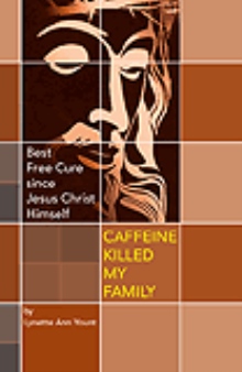 Caffeine Killed My Family