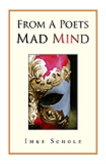 From A Poets Mad Mind