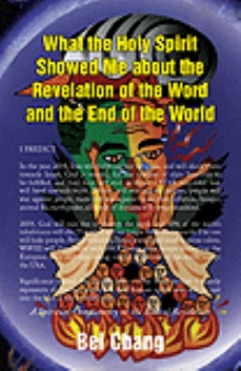What the Holy Spirit Showed Me about the Book of Revelation and the End of the World