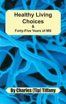 Healthy Living Choices & Forty-five Years of MS