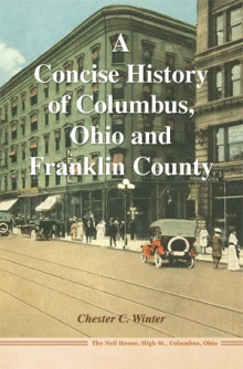 A Concise History of Columbus, Ohio and Franklin County