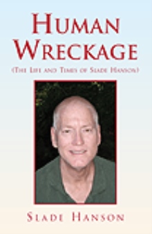 Human Wreckage (The Life and Times of Slade Hanson)