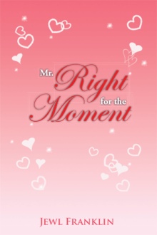 Mr. Right For The Moment
