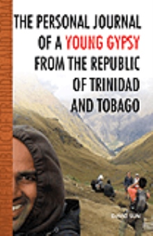 The Personal Journal of a Young Gypsy from the Republic of Trinidad and Tobago