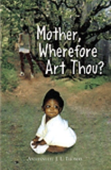 Mother, Wherefore Art Thou?