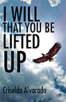 I WILL THAT YOU BE LIFTED UP