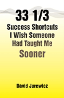 33 1/3 Success Shortcuts I Wish Someone Had Taught Me Sooner