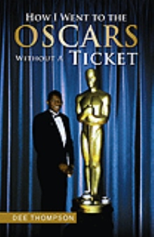 How I Went to the Oscars Without A Ticket