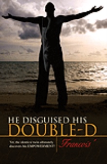 He disguised his DOUBLE-D