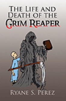The Life and Death of the Grim Reaper