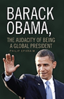 Barack Obama, The Audacity of Being a Global President