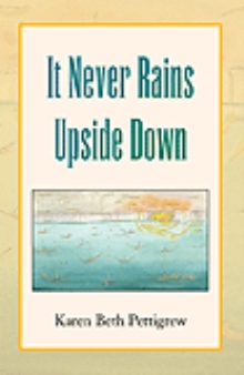 It Never Rains Upside Down