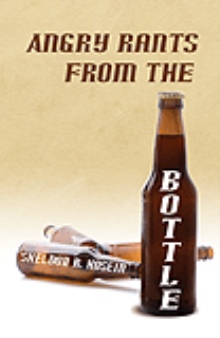 ANGRY RANTS FROM THE BOTTLE