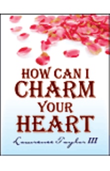 HOW CAN I CHARM YOUR HEART