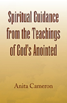 Spiritual Guidance from the Teachings of God's Anointed