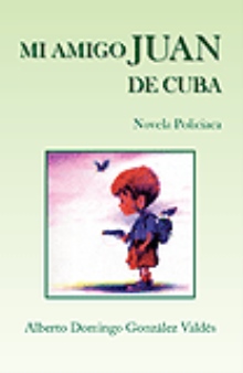 MI AMIGO JUAN DE CUBA