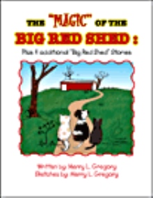 The ''MAGIC'' of the BIG RED SHED : Plus 4 additional ''Big Red Shed'' Stories