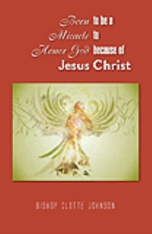 Born to be a Miracle to Honor God because of Jesus Christ