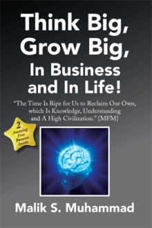 Think Big, Grow Big, In Business and In Life!