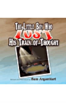 The Little Boy Who Lost His Train of Thought