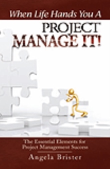 When Life Hands You A Project, Manage It!