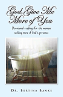 God Give Me More of You:Devotional readings for the woman seeking more of God's presence
