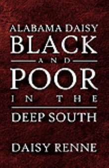 Alabama Daisy Black and Poor in the Deep South