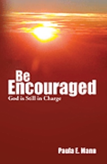Be Encouraged God is Still in Charge