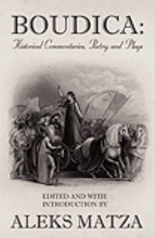 Boudica: Historical Commentaries, Poetry, and Plays