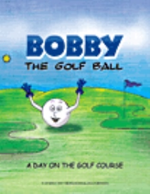 Bobby the Golf Ball