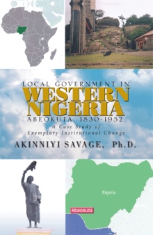 LOCAL GOVERNMENT IN WESTERN NIGERIA: ABEOKUTA, 1830-1952.