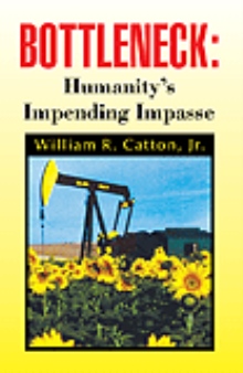 Bottleneck : Humanity's Impending Impasse