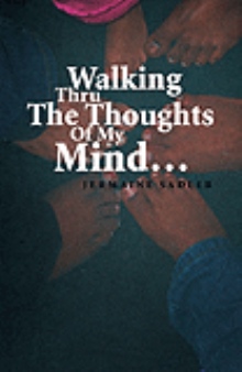 Walking Thru The Thoughts Of My Mind…