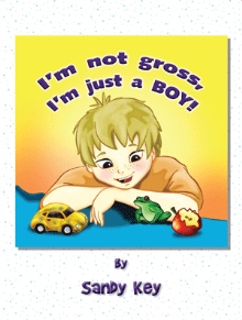 I'm not Gross, I'm Just a Boy!