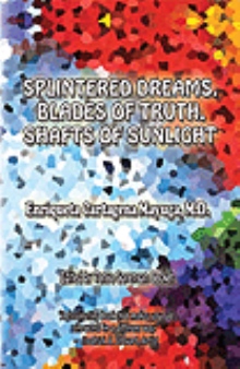 Splintered Dreams, Blades of Truth, Shafts of Sunlight