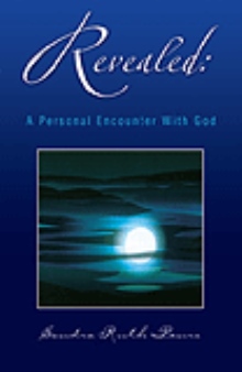 Revealed: A Personal Encounter With God
