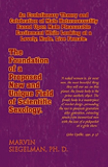 An Evolutionary Theory and Celebration of Male Heterosexuality Based Upon      Male Pleasurable Excitement While Looking at a Lovely, Nude, Live Female:  The Foundation of a Proposed New and Unique Field of Scientific Sexology.