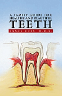 A Family Guide for Healthy and Beautiful Teeth