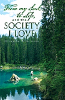 From My Soul, To Life, And the Society I Love