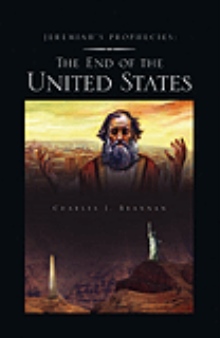 Jeremiah's Prophecies: The End of the United States