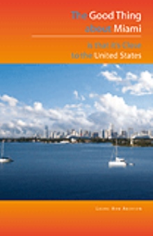 The Good Thing about Miami is that it's Close to the United States