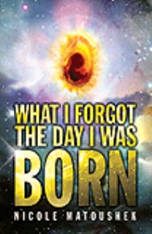 What I Forgot the Day I Was Born